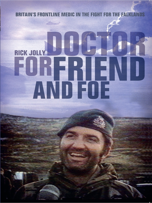 Title details for Doctor for Friend and Foe by Rick Jolly - Available